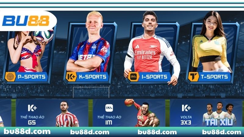Tổng hợp các sảnh thể thao BU88 phổ biến